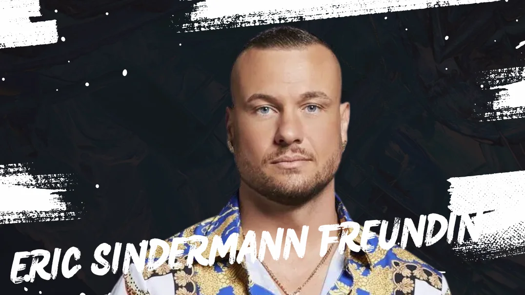 Eric Sindermann Freundin und aktueller Beziehungsstatus im Überblick